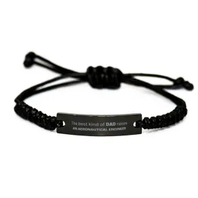 Aeronautical Engineer Dad Gifts, The best kind of DAD, Father's Day Appreciation Birthday Black Rope Bracelet for Aeronautical Engineer, Dad, Father from Son Daughter