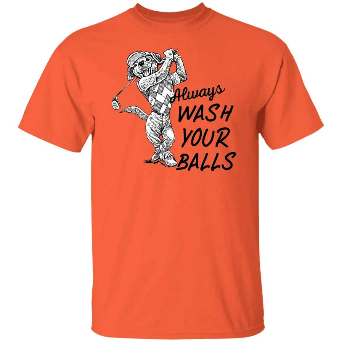 always wash your balls T-shirts & Hoodie