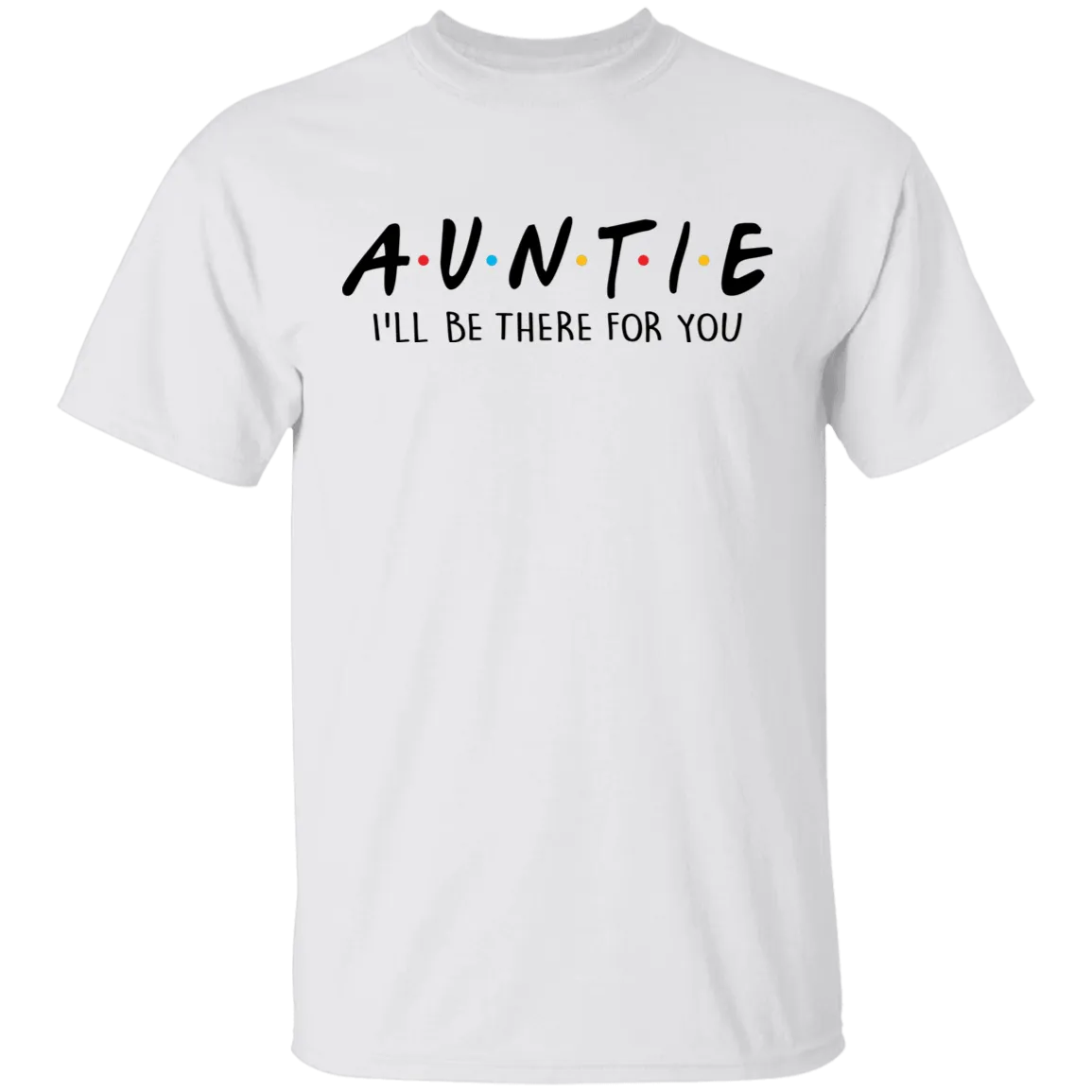 Auntie Friends Show T-Shirt