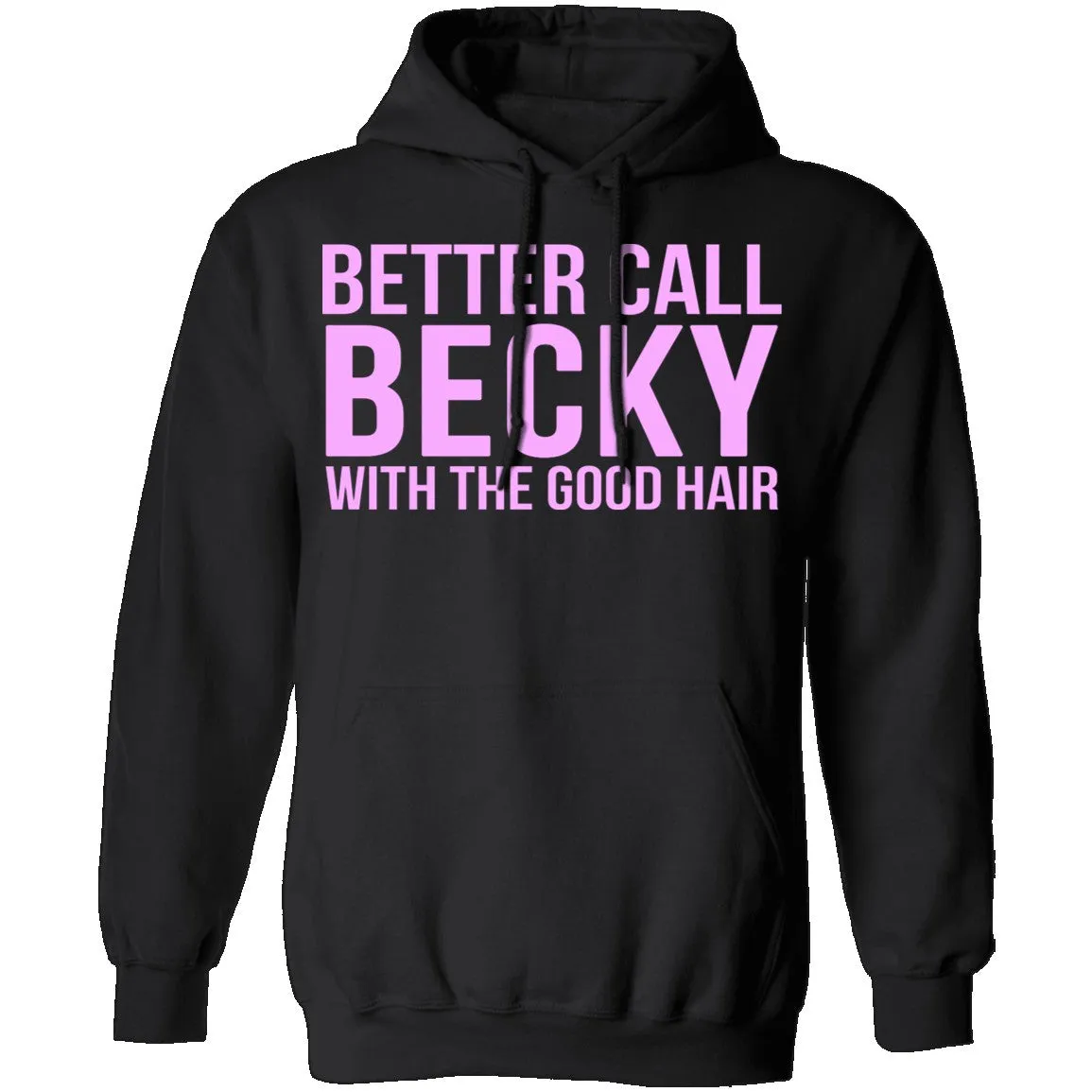 Better Call Becky With The Good Hair T-Shirt