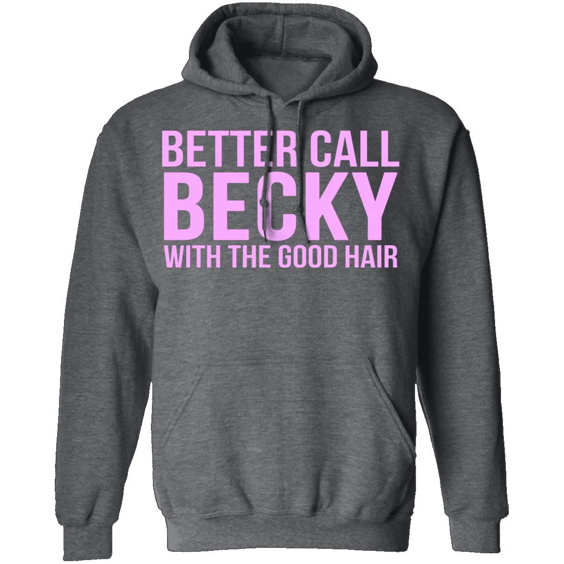 Better Call Becky With The Good Hair T-Shirt