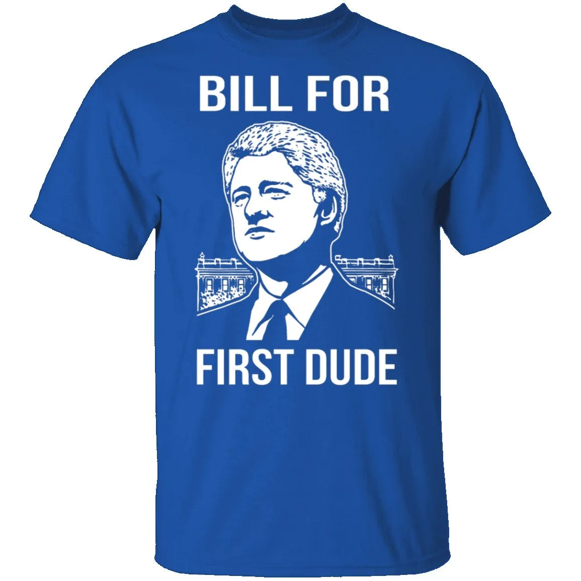 Bill For First Dude T-Shirt