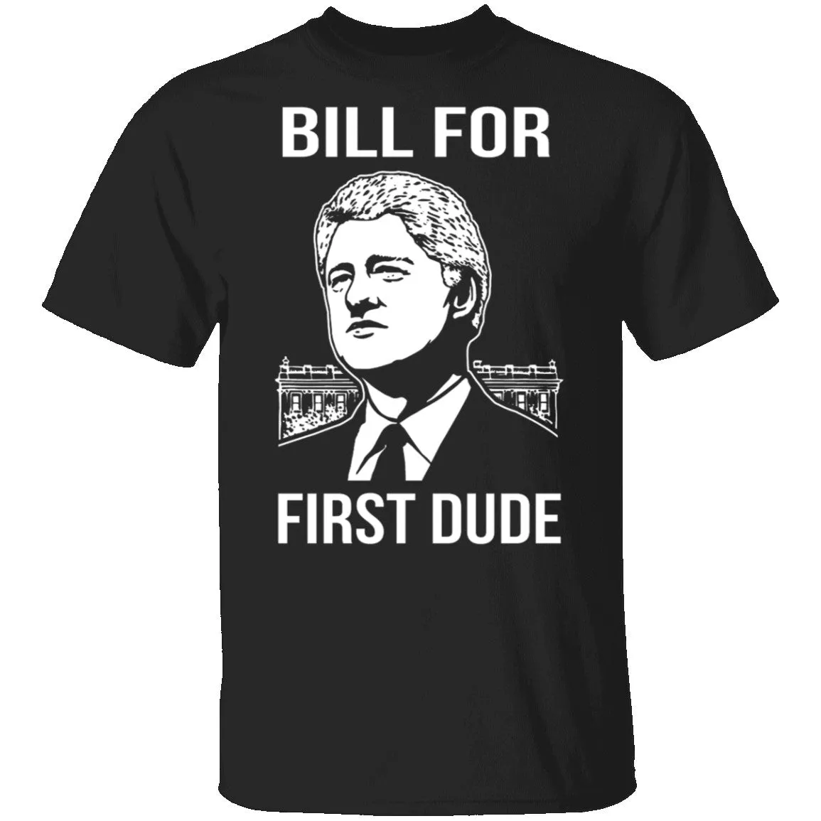 Bill For First Dude T-Shirt