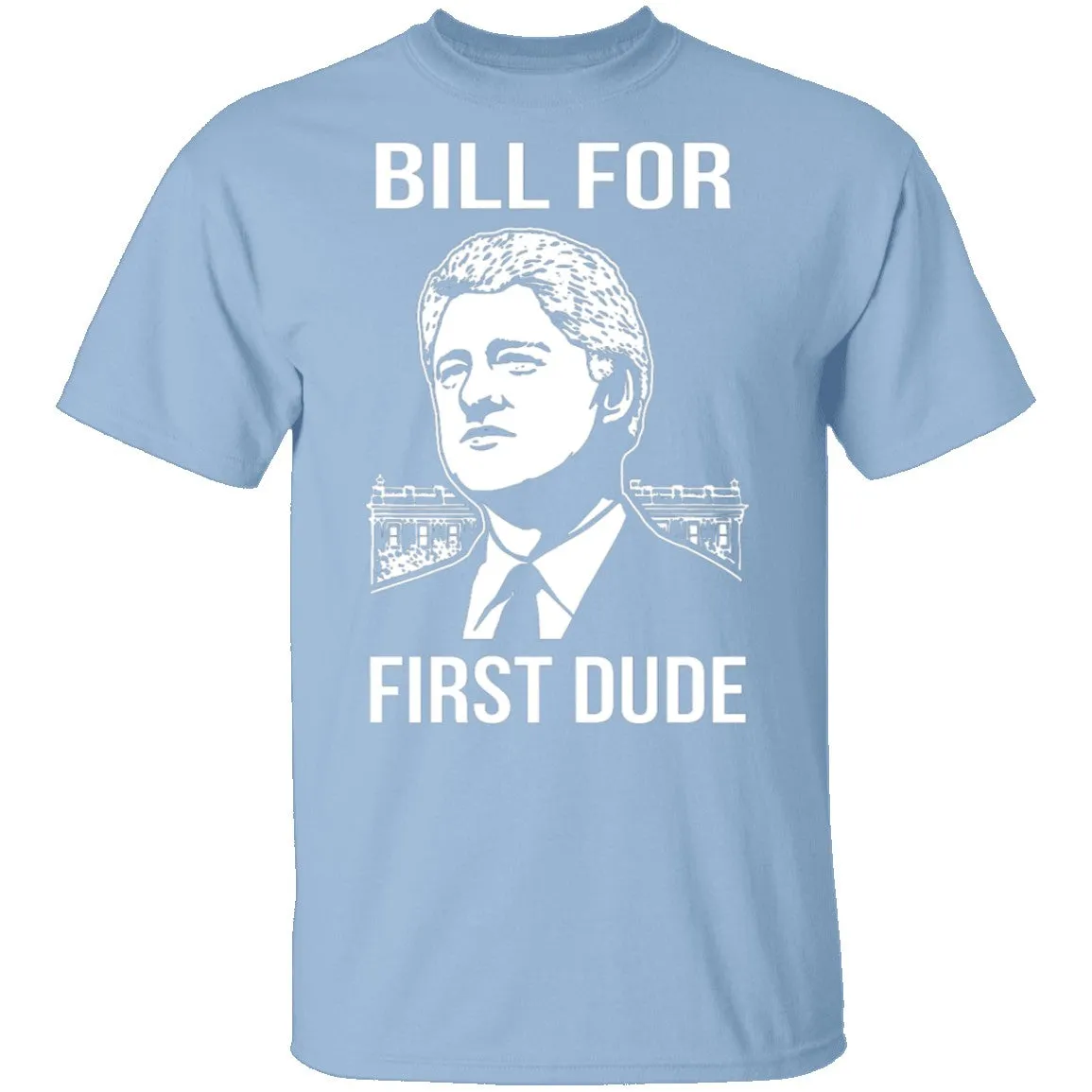 Bill For First Dude T-Shirt