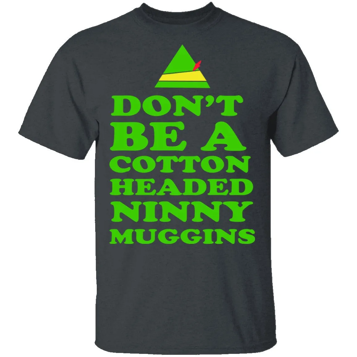 Cotton Headed Ninny Muggins T-Shirt