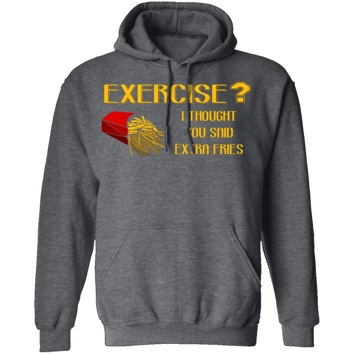 Exercise Or Extra Fries T-Shirt