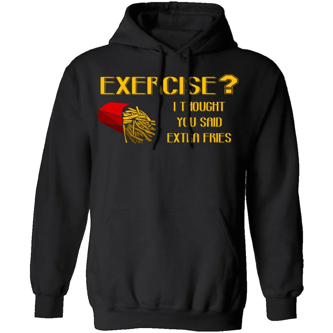 Exercise Or Extra Fries T-Shirt